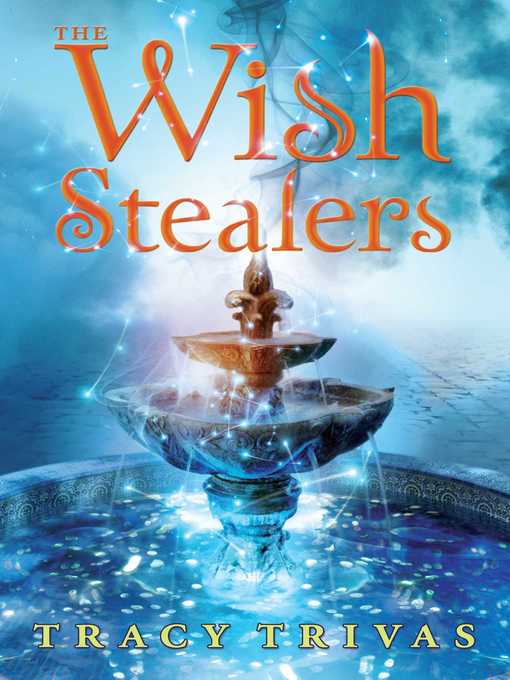 Title details for The Wish Stealers by Tracy Trivas - Wait list